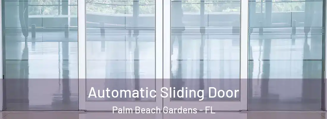  Automatic Sliding Door Palm Beach Gardens - FL