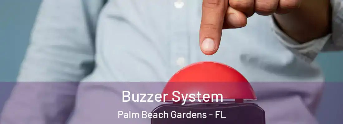  Buzzer System Palm Beach Gardens - FL