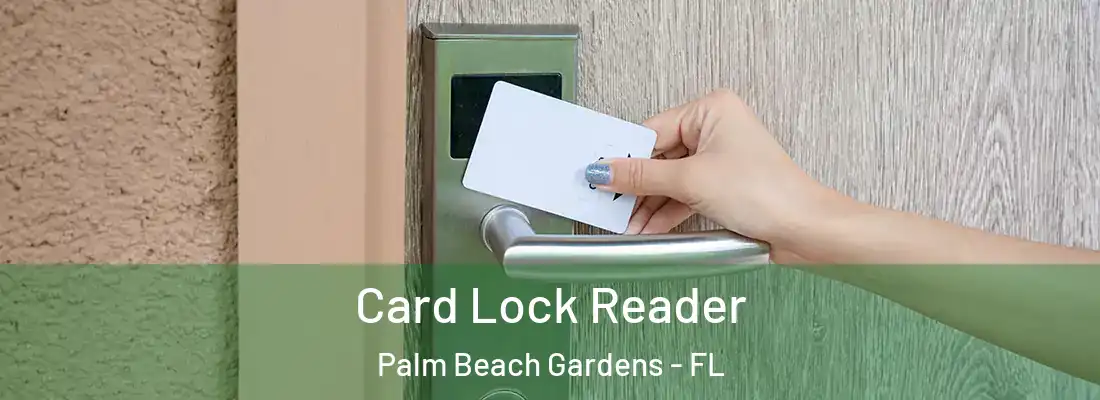  Card Lock Reader Palm Beach Gardens - FL