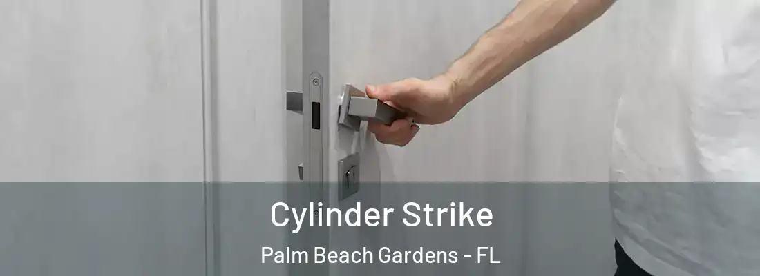  Cylinder Strike Palm Beach Gardens - FL