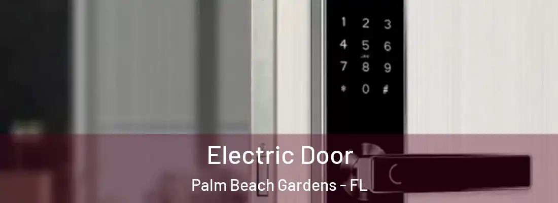  Electric Door Palm Beach Gardens - FL