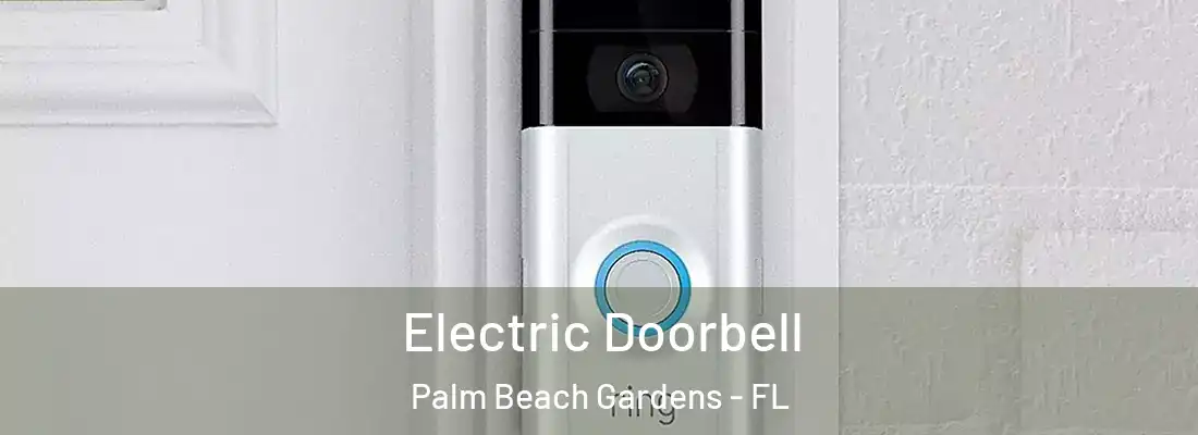  Electric Doorbell Palm Beach Gardens - FL