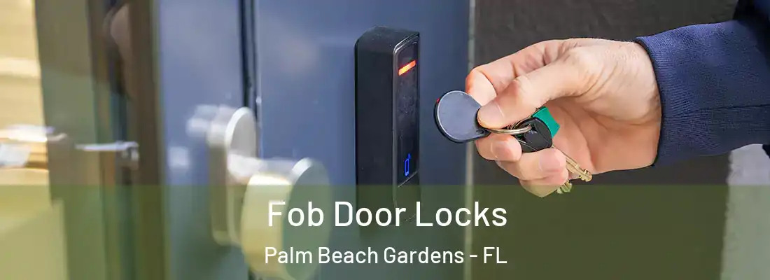  Fob Door Locks Palm Beach Gardens - FL