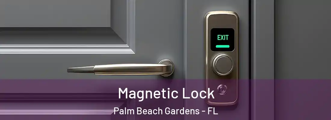  Magnetic Lock Palm Beach Gardens - FL