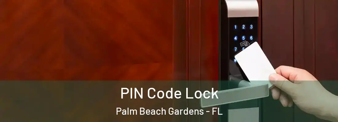 PIN Code Lock Palm Beach Gardens - FL