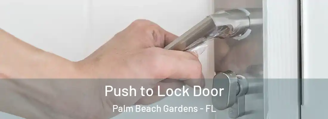  Push to Lock Door Palm Beach Gardens - FL