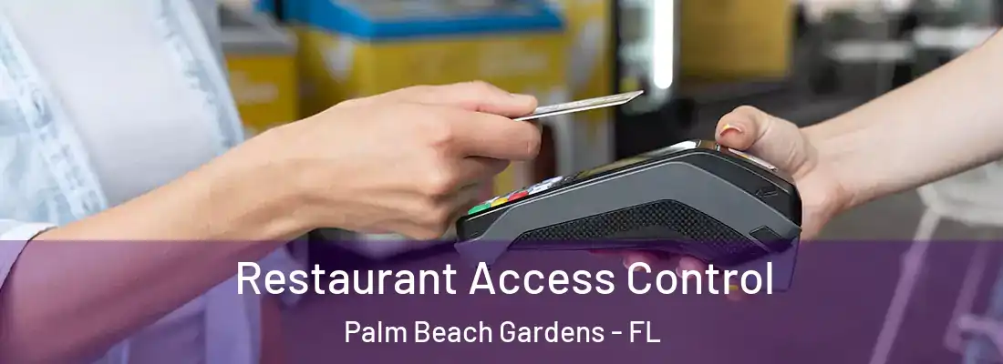  Restaurant Access Control Palm Beach Gardens - FL