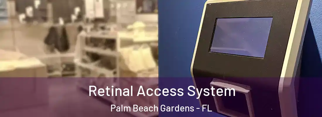  Retinal Access System Palm Beach Gardens - FL