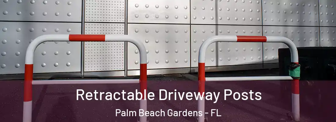  Retractable Driveway Posts Palm Beach Gardens - FL