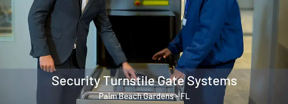  Security Turnstile Gate Systems Palm Beach Gardens - FL