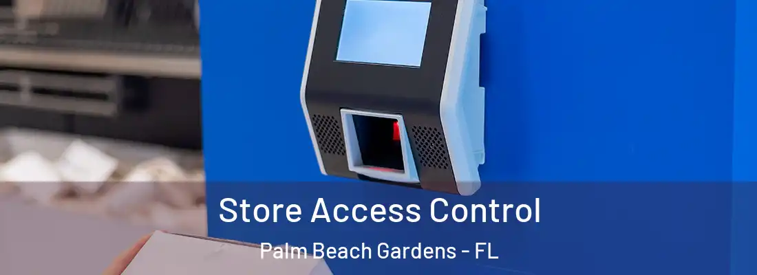  Store Access Control Palm Beach Gardens - FL