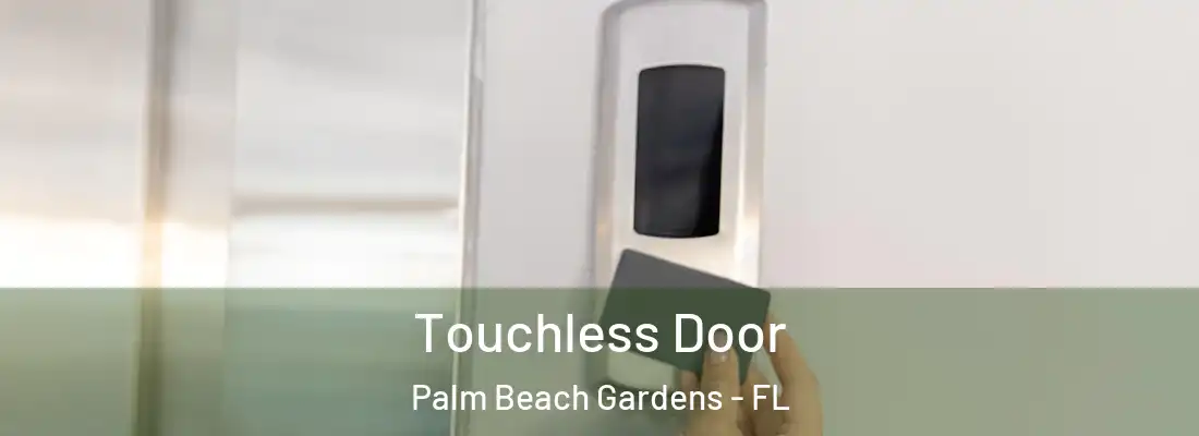  Touchless Door Palm Beach Gardens - FL