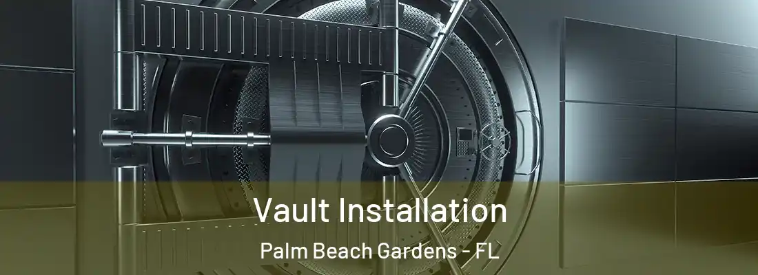  Vault Installation Palm Beach Gardens - FL