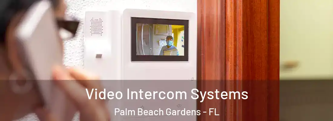  Video Intercom Systems Palm Beach Gardens - FL